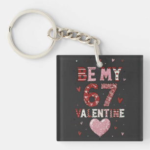 Be My 67 Valentine's Day - Love Celebration Design Key Ring