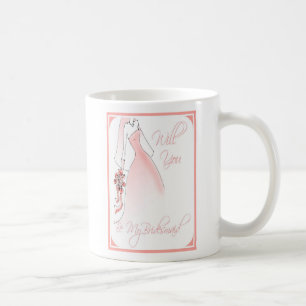 Be My Bridesmaid Invitation Mug