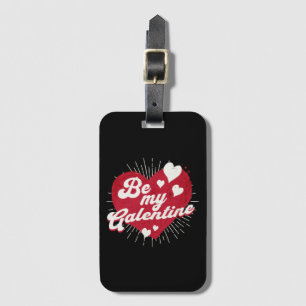 Be My Galentine Luggage Tag