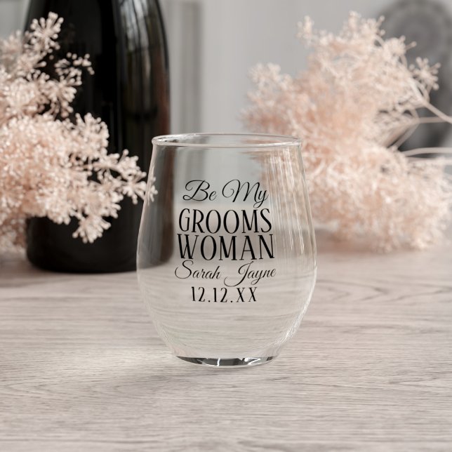 Be My Groomswoman Proposal Name Wedding Favour Stemless Wine Glass (Ask your Groomswoman to stand by your side in the form of this stemless wine glass. She'll say yes!)