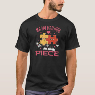 Be my matching Piece Jigsaw Puzzle Valentine Humor T-Shirt