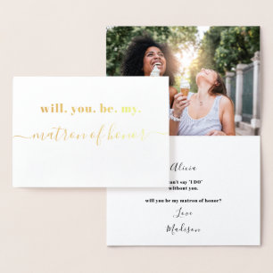 Be My Matron of Honor - Photo Inside - Modern Gold Foil Card
