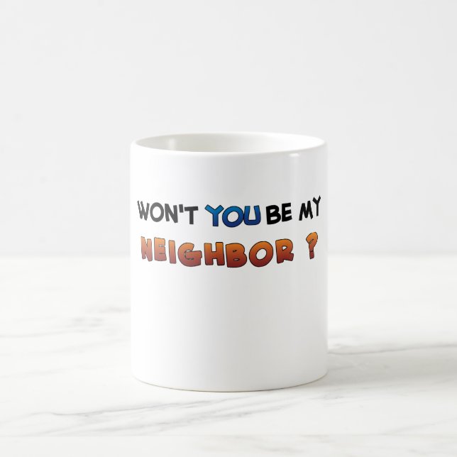 Be MY Neighbour Coffee Mug (Center)