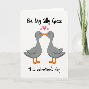 Be My Silly Goose Valentine Card