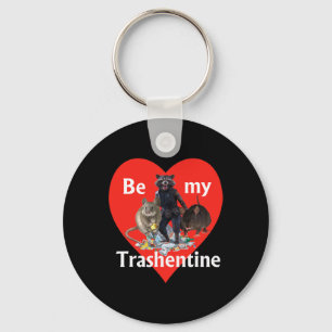 Be My Trashentine - Trash Gang - Team Trash Valent Key Ring