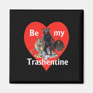Be My Trashentine - Trash Gang - Team Trash Valent Magnet