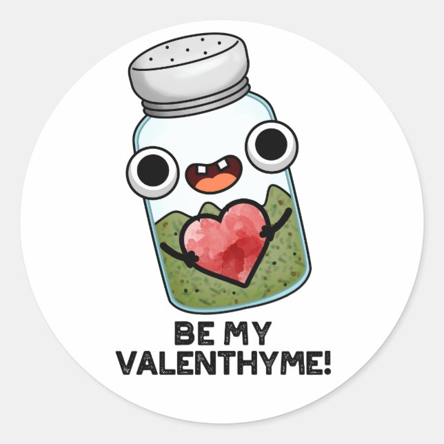 Be My Valen-thyme Funny Valentine Pun  Classic Round Sticker (Front)