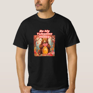Be My Valentin Honey Bear T-Shirt