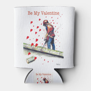 Be My Valentine Arborist Tree Surgeon Chainsaw Can Cooler