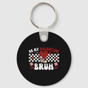 Be My Valentine Bruh Groovy Retro Heart Valentines Key Ring