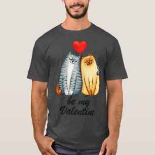 Be My Valentine Cats Love Valentines Day Pet Anima T-Shirt