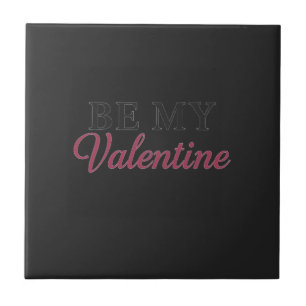 BE MY VALENTINE CERAMIC TILE