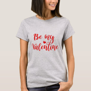   Be My Valentine  Chic  Women T-Shirt