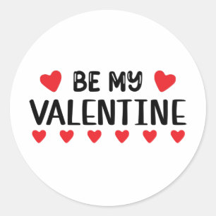 Be my Valentine Classic Round Sticker