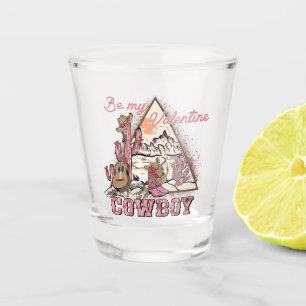 Be My Valentine Cowboy Shot Glass