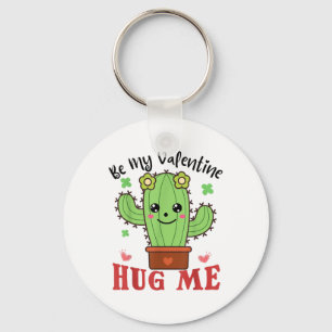 Be My Valentine Hug Me Funny Cactus Lovers Valenti Key Ring