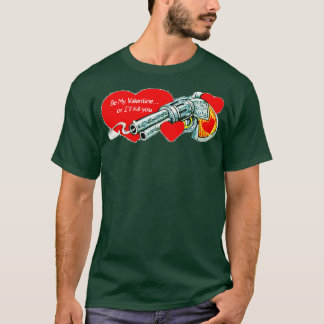 Be My Valentine or Ill Kill You T-Shirt