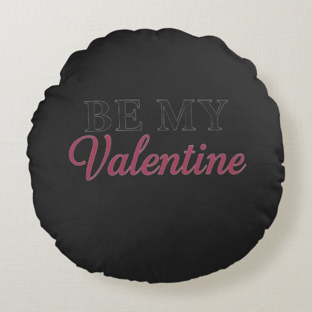 BE MY VALENTINE ROUND CUSHION (Front)