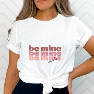 Be My Valentine T-Shirt
