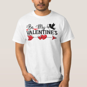 Be My Valentine's  T-Shirt