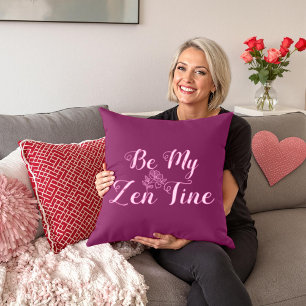 Be My ZenTine Throw Pillow   Custom Valentine Gift
