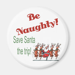 Be Naughty... Magnet