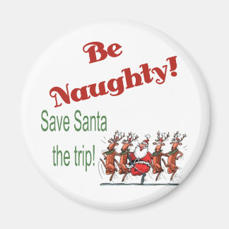 Be Naughty... Magnet