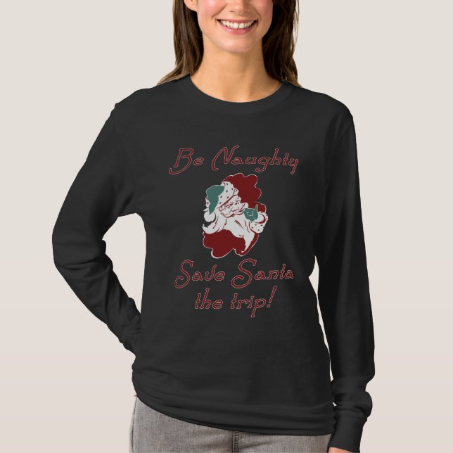 Be Naughty Santa T-Shirt (Front)