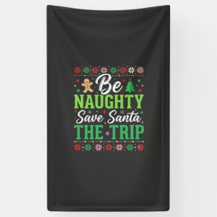 Be Naughty Save Santa Funny Christmas SVG Banner