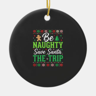 Be Naughty Save Santa Funny Christmas SVG Ceramic Ornament