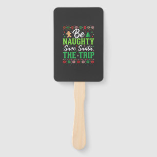 Be Naughty Save Santa Funny Christmas SVG Hand Fan