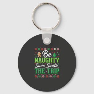 Be Naughty Save Santa Funny Christmas SVG Key Ring
