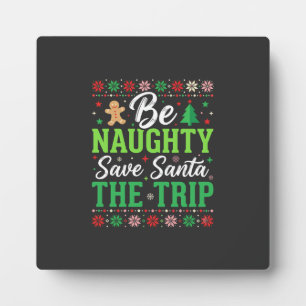 Be Naughty Save Santa Funny Christmas SVG Plaque