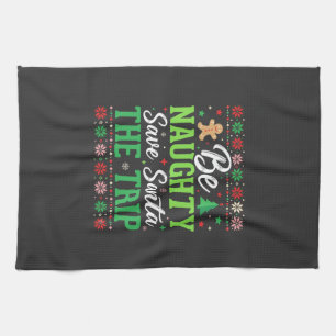 Be Naughty Save Santa Funny Christmas SVG Tea Towel