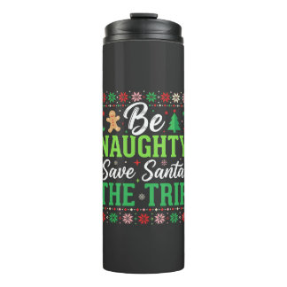 Be Naughty Save Santa Funny Christmas SVG Thermal Tumbler