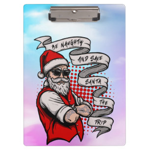 Be Naughty Save Santa The Trip-42316 Clipboard