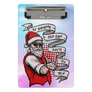 Be Naughty Save Santa The Trip-42316 Mini Clipboard