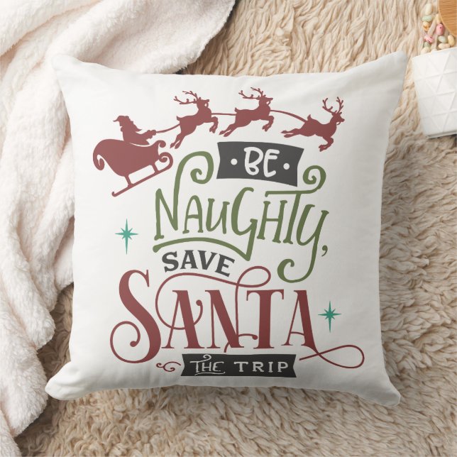 Be Naughty Save Santa The Trip Funny Christmas Cushion (Blanket)