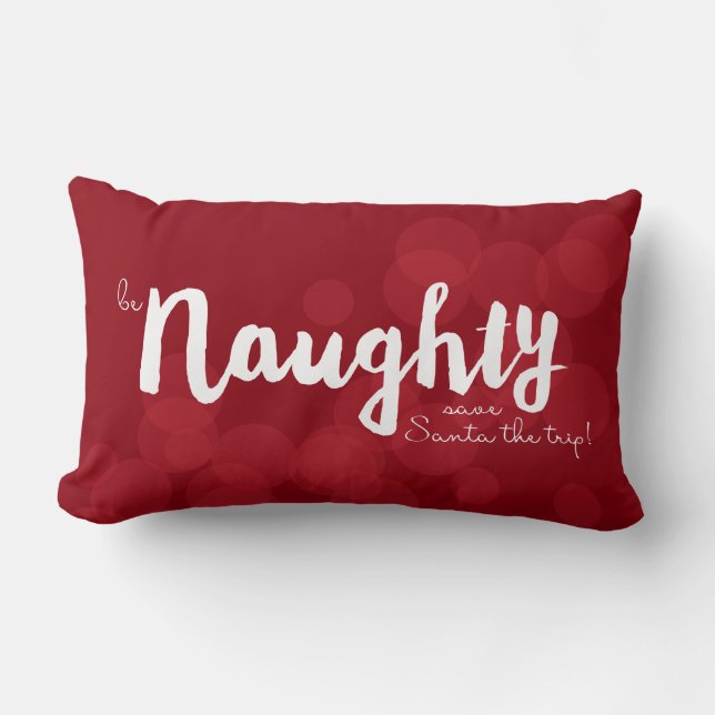 be Naughty • save Santa the trip! in red bokeh Lumbar Cushion (Front)