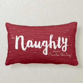 be Naughty • save Santa the trip! in red & green Lumbar Cushion