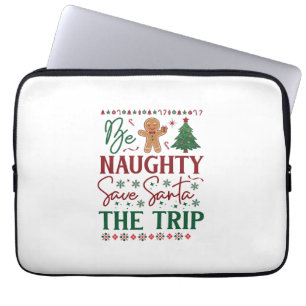 Be Naughty Save Santa Trip Gingerbread Christmas T Laptop Sleeve