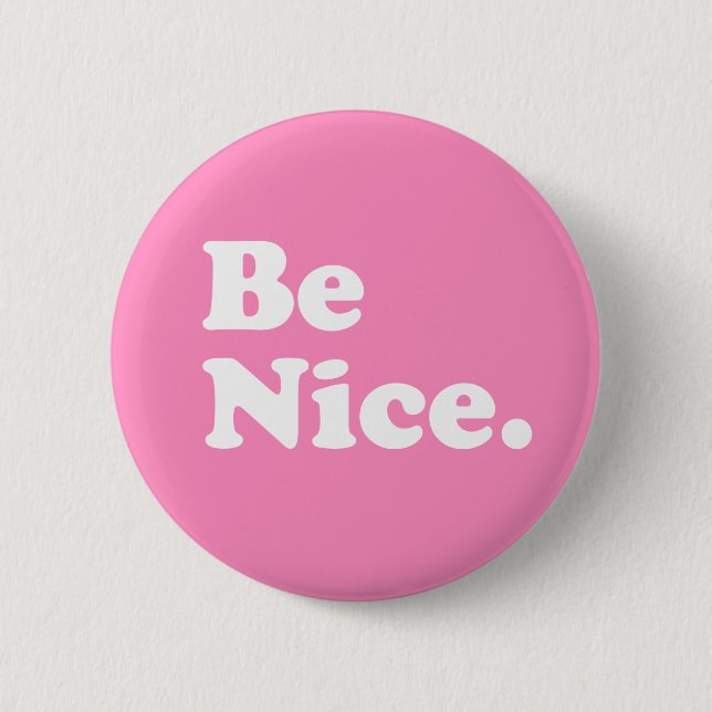 Be Nice Badge (Front)
