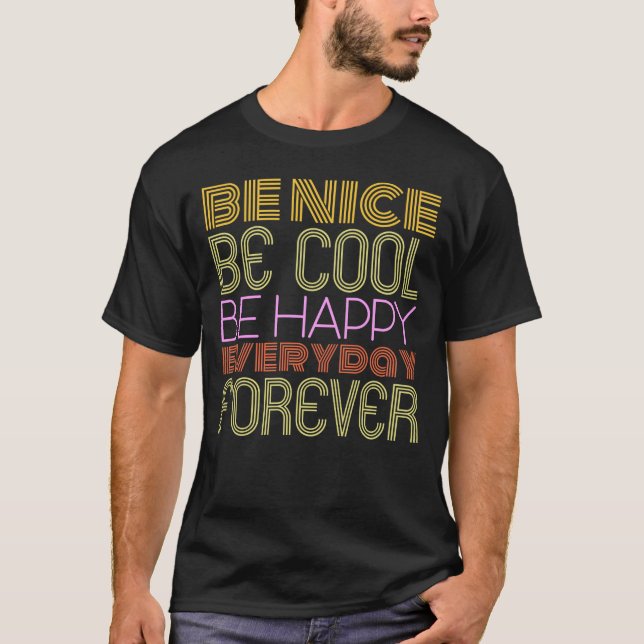 Be Nice, Be Cool, Be Sarcastic – Funny T-Shirt (Front)