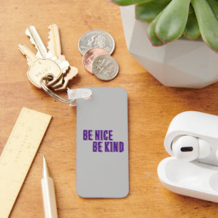 Be Nice, Be Kind Acrylic Keychain