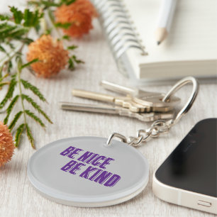 Be Nice, Be Kind Acrylic Keychain