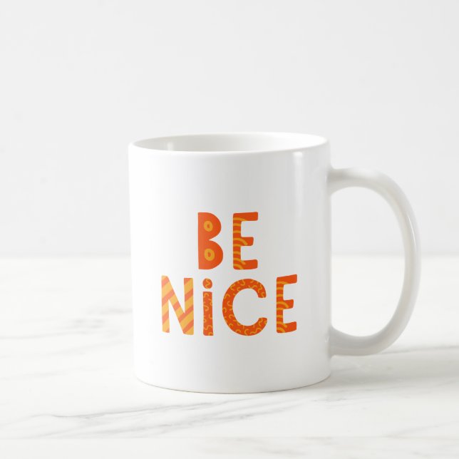Be Nice. Coffee Mug (Right)
