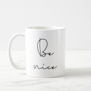 Be nice coffee mug