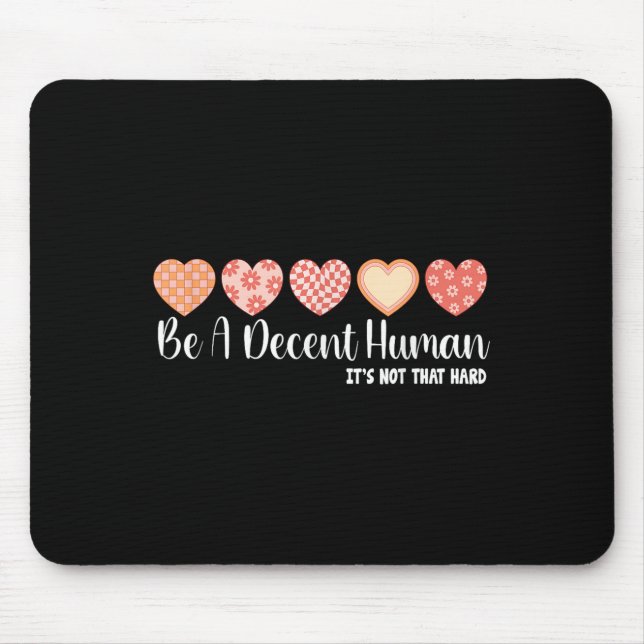 Be Nice Funny Kindness Reminder Empathy S Graphic  Mouse Pad (Front)