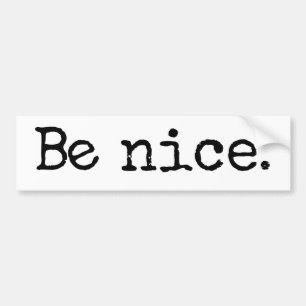 Be Nice Good Citizen Humour Bumper Sticker