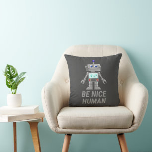 BE NICE HUMAN funny cute robot Cushion
